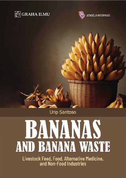 Bananas and Banana Waste; Livestock Feed, Food, Alternative Medicine, and Non-Food Industries